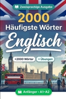 2000 Häufigste Wörter in Englisch für Anfänger: Häufigkeitswortschatz Englisch: Übersetzungen, Beispiele, A1-A2 (German Edition) B0HBTFRNXV Book Cover