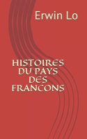 HISTOIRES DU PAYS DES FRANCONS 2490446096 Book Cover