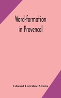 Word-formation in Provençal 1017331006 Book Cover