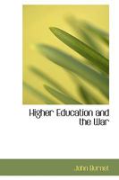 Higher Education and the War 1017911347 Book Cover