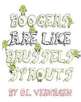 Boogers are like brussels sprouts 1539067785 Book Cover