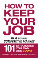 How to Keep Your Job in a Tough Competitive Market 1605506516 Book Cover