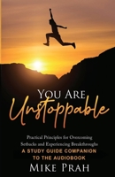 You Are Unstoppable: A Study Guide Companion to the Audiobook B0C76GP2VM Book Cover