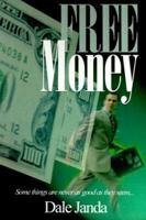 Free Money 0595098665 Book Cover