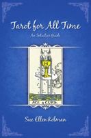 Tarot for All Time: An Intuitive Guide 1483404900 Book Cover