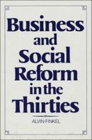 Business and Social Reform in the Thirties 088862235X Book Cover