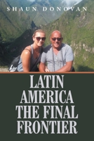 LATIN AMERICA THE FINAL FRONTIER B0F1MSG45F Book Cover