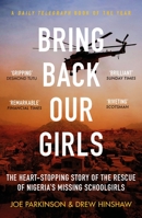 Bring Back Our Girls: The Heart-Stopping Story of the Rescue of Nigeria's Missing Schoolgirls 1800750900 Book Cover
