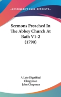 Sermons Preached In The Abbey Church At Bath V1-2 1165818477 Book Cover