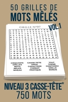 50 grilles de mots mêlés | Niveau 3 casse-tête*: Vol. 1 | 750 mots en tout genre | Format pratique 15 x 22 cm | De quoi occuper petits et grands ! (French Edition) B0863RP6M2 Book Cover