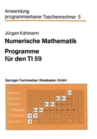 Numerische Mathematik: Programme für den TI 59 3528041714 Book Cover