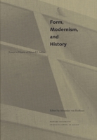 Form, Modernism, and History: Essays in Honor of Eduard F. Seckler (GSD/Von Hoffman) 0935617299 Book Cover