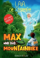 Laja die Sternenfee: Max und das Mountainbike: Ein aktives Mutmachbuch für Mädchen und Jungen ab 8 Jahre. Zeichne, beantworte Fragen, lerne ein Lied ... Menge Mut erwarten Dich. (German Edition) 3695105933 Book Cover