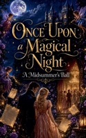 Once Upon a Magical Night: A Midsummer's Ball B0H383CMV2 Book Cover