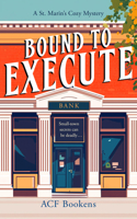 Bound to Execute (St. Marin's Cozy Mystery) 1036702677 Book Cover
