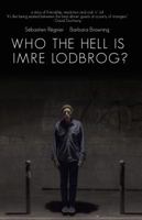 Who the Hell is Imre Lodbrog? 1944853383 Book Cover