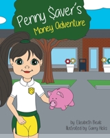 Penny Saver's Money Adventure 1646289447 Book Cover