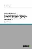 Was ist die Kritische Erziehungswissenschaft und welchen Standpunkt vertritt Klaus Mollenhauer in seinem Aufsatz "Pädagogik und Rationalität"? 3638902528 Book Cover