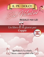 Il Regalo Di San Valentino Più Dolce Per Lei: Un devozionale di 14 giorni per le coppie per approfondire l'intimità, la fiducia e l'amore centrato su ... di San Valentino) (Italian Edition) B0GHXM6JP5 Book Cover