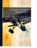 Toward a Flying Mems Robot 1249449731 Book Cover