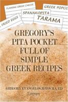 Gregory's Pita Pocket Full Of Simple Greek Recipes 141371207X Book Cover