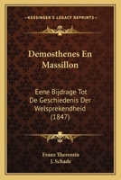 Demosthenes En Massillon: Eene Bijdrage Tot De Geschiedenis Der Welsprekendheid (1847) 1167609514 Book Cover