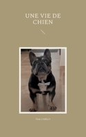 Une vie de chien (French Edition) 2322521477 Book Cover