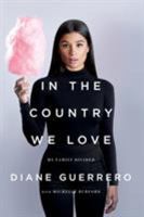 In the Country We Love: My Family Divided 125013496X Book Cover