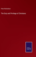 The Duty and Privilege of Christians 3375171390 Book Cover