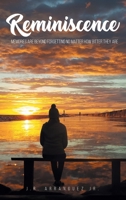 Reminiscence: Memories are Beyond Forgetting No Matter How Bitter They Are 1685366694 Book Cover