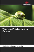 Tourism Production in Gabon 6630248368 Book Cover