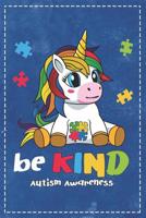 Autism Awareness: Be Kind Cute Unicorn & Colorful Puzzle Composition Notebook College Students Wide Ruled Line Paper 6x9 Support Autism with This Beautiful Colorful Heart Design 1091928444 Book Cover