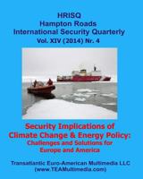 Security Implications of Climate Change & Energy Policy: Challenges and Solution: Hampton Roads International Security Quarterly, Vol. XIV, Nr. 4 1502500833 Book Cover