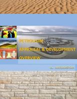 PETROLEUM APPRAISAL AND DEVELOPMENT OVERVIEW 1792600119 Book Cover