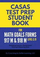 CASAS Test Prep Student Book for Math GOALS Forms 917M and 918M Level C/D 1737760886 Book Cover