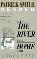 The River Is Home: And Angel City. a Patrick Smith Reader 0910923647 Book Cover