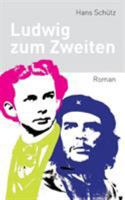 Ludwig zum Zweiten 3842363907 Book Cover