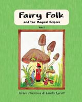 Fairy Folk and the Magical Helpers: Children's Short Stories with Pictures 0648379450 Book Cover