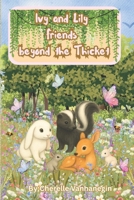Ivy and Lily: Friends beyond the Thicket B0G641DK9Z Book Cover