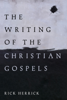 The Writing of the Christian Gospels B0DYG83C14 Book Cover
