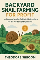 Backyard Snail Farming For Profit B0FJF1JTW7 Book Cover