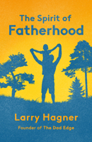The Spirit of Fatherhood 1640657118 Book Cover