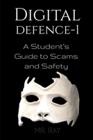 Digital Defence -1: A Student’s Guide to Scams and Safety B0F32D3JH6 Book Cover
