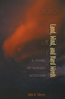 Land, Wind, and Hard Words: A Story of Navajo Activism 0826322824 Book Cover
