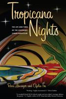 Tropicana Nights: The Life and Times of the Legendary Cuban Nightclub 0989808521 Book Cover