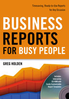 Business Reports for Busy People: Timesaving, Ready-to-Use Reports for Any Occasion 1601630425 Book Cover
