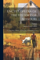 Encyclopedia of the History of Missouri: A Compendium of History and Biography for Ready Reference; Volume 5 102133524X Book Cover