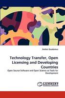 Technology Transfer, Open Licensing and Developing Countries: Open Source Software and Open Science as Tools for Development 3838378261 Book Cover