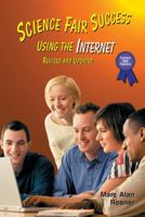 Science Fair Success Using the Internet 0766011720 Book Cover