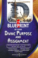 THE BLUEPRINT OF YOUR DIVINE PURPOSE AND ASSIGNMENT 9786892542 Book Cover